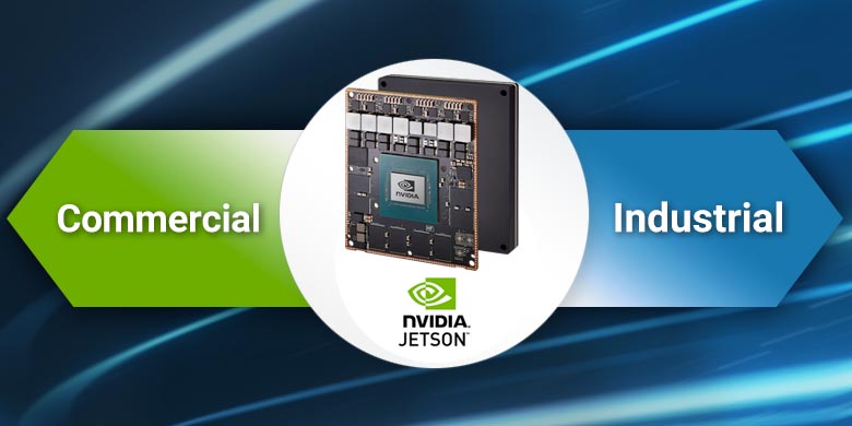 Differences Between NVIDIA Jetson Commercial and Industrial Versions